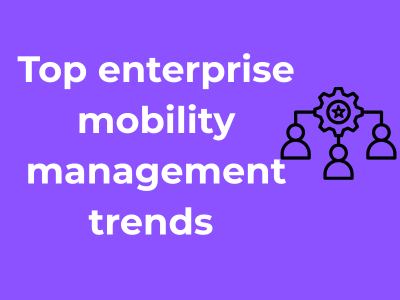 Top enterprise mobility management