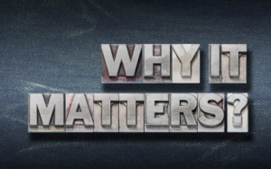 Why its matters