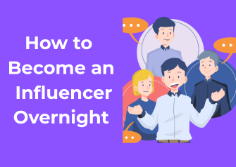 Become an influencer overnight