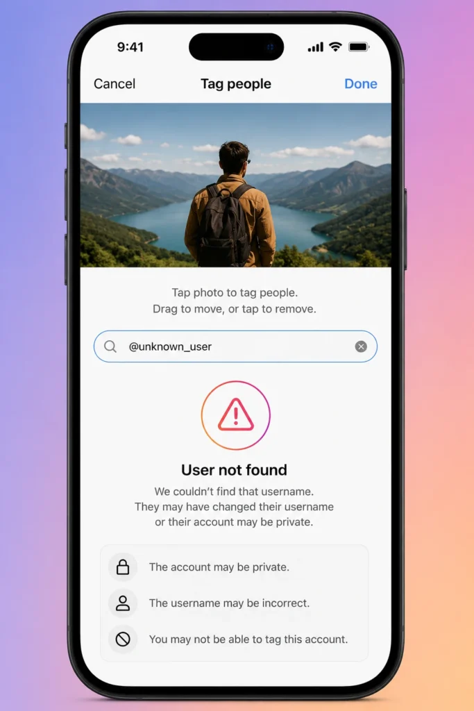Smartphone displaying an Instagram tagging error with a "User not found" warning after searching for a username. The screen illustrates common reasons why someone cannot be tagged, such as a private account, incorrect username, or tagging restrictions.