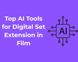 Top AI Tools for Digital Set Extension in Film