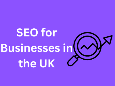 SEO for Businesses in the UK