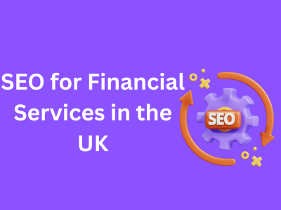 SEO for Financial Services in the UK